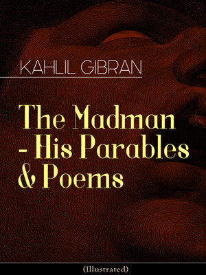 cover image of The Madman--His Parables & Poems (Illustrated)